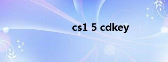 cs1 5 cdkey