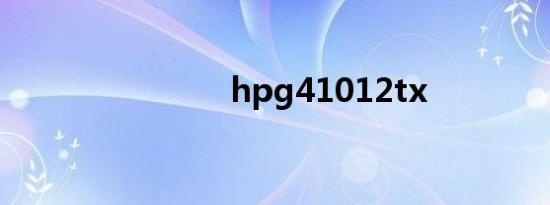 hpg41012tx