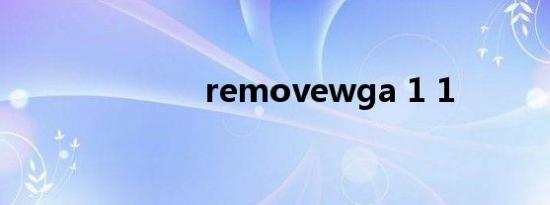 removewga 1 1