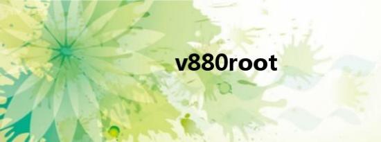 v880root