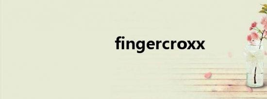 fingercroxx