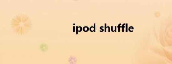 ipod shuffle