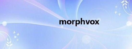 morphvox