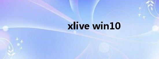 xlive win10